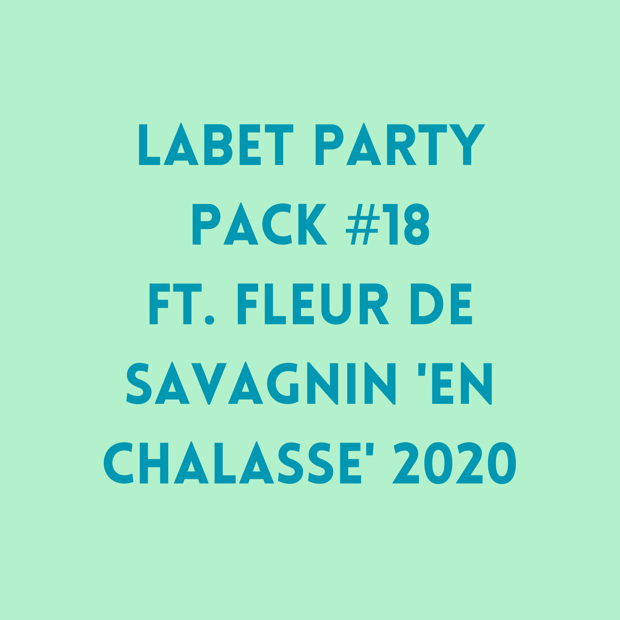 Labet Party Pack #18 ft. Fleur de Savagnin 'En Chalasse' 2020