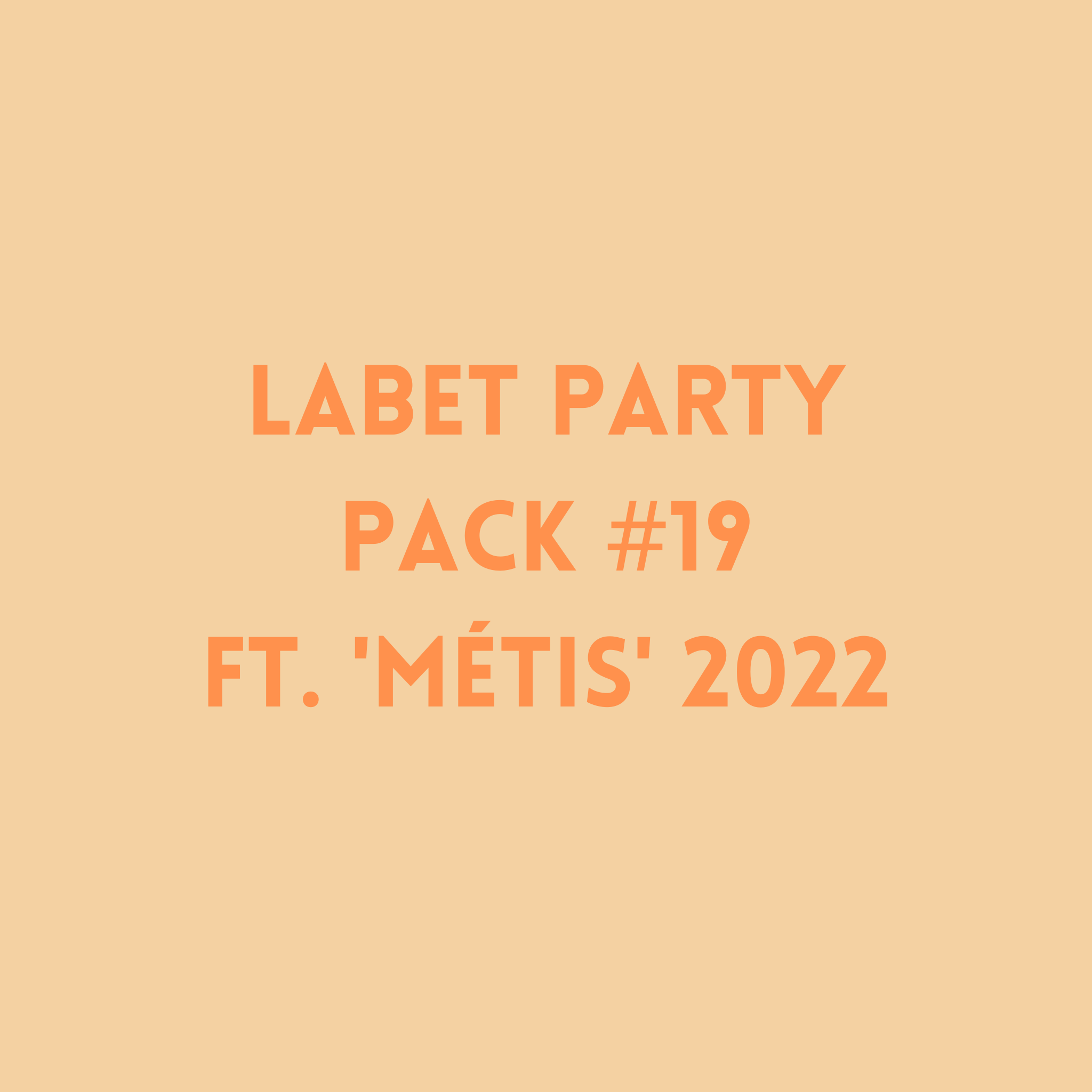 Labet Party Pack #19 ft. 'Métis' 2022